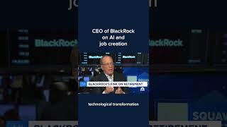 BlackRock CEO Larry Fink on AI and job creation