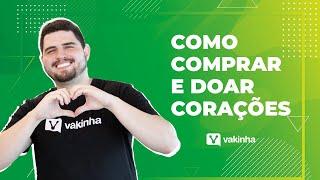 Como comprar e doar os corações do Vakinha