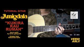 Tutorial Gitar Amigdala - Kukira Kau Rumah Versi Asli