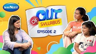 Out Of Syllabus - EP 2 A Conversation that is beyond Classrooms  Navneet Education