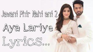 Aya Lariye  JPNA2  Song Lyrics  Fahad Mustafa Mawra Hocain  Aima Baig Shuja Haider LyricalPro