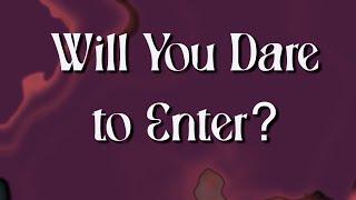 Will You Dare to Enter?