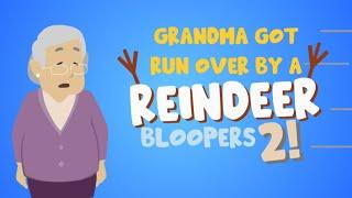 Grandma got run over by a Reindeer Bloopers 2