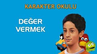 Değer Vermek - Karakter Okulu #karakterokulu