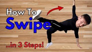 How To Do Swipes in 3 Easy Steps  Swipe BBoy Tutorial