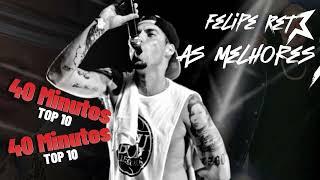 AS MELHORES FILIPE RET - PLAY LIST  40 MINUTOS  DJ MONTANHA O BRAVO