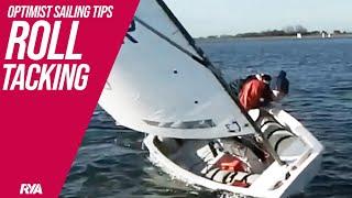 ROLL TACKING - OPTIMIST SAILING TIPS with James Parker Mowbray - RYA Optimist Coach