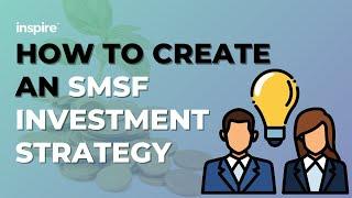 How To Create An SMSF Investment Strategy