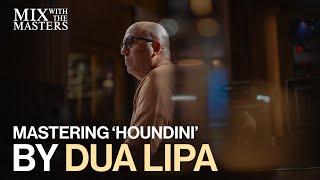 Chris Gehringer mastering ‘Houdini’ by Dua Lipa  Sneak Peek