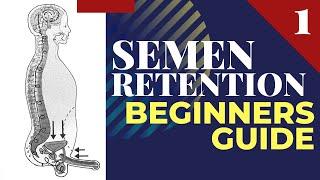 Semen Retention Beginners Guide