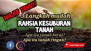  BASIC  Rahsia Tanah Subur dengan 3 Langkah mudah  Campuran Tanah  Terbaik