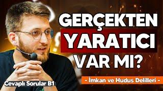 Gerçekten Bir Yaratıcı Var Mı? İmkan ve Hudus Delilleri  Cevaplı Sorular B1