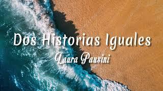 Laura Pausini - Dos Historias Iguales  Letra + vietsub 