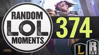 Random LoL Moments - Episode 374 League of Legends