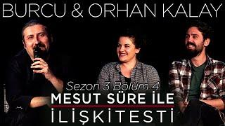 Mesut Süre İle İlişki Testi  Konuklar Burcu & Orhan Kalay