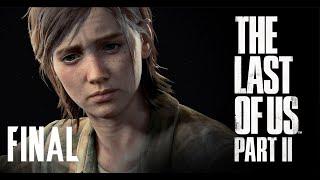 The Last of Us Parte 2  Nueva partida+ AVISO SPOILERS FINAL