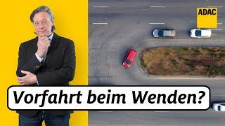 Habe ich beim Wenden Vorfahrt?  ADAC  Recht? Logisch