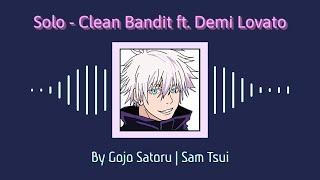 Gojo Sings  Solo - Clean Bandit ft. Demi Lovato  Sam Tsui