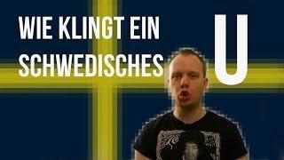 Wie klingt ein schwedisches U?