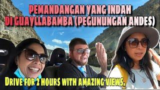 Pemandangan Menakjubkan di Guayllabamba  bagian dari Pegunungan Andes #Vlog66