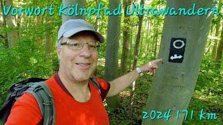 Vorwort & Gedanken zum Kölnpfad Ultrawandern 2024 171 km - Wandern auf der Hausrunde #extremwandern