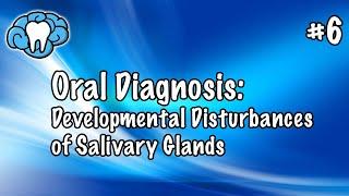 Oral Diagnosis  Developmental Disturbances of Salivary Glands  INBDE ADAT