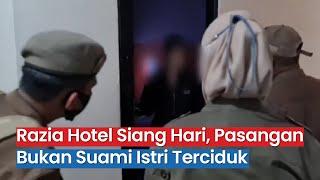 Razia Hotel Siang Hari Pasangan Bukan Suami Istri Terciduk Ditemukan Alat Kontrasepsi di Kasur