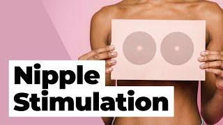 How to Have Better Orgasms With Nipple Stimulation