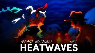 ONE PIECE AMV - Heat waves Glass animals