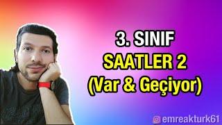 3. SINIF SAATLER 2 Var & Geçiyor