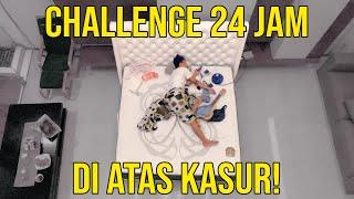 CHALLENGE 24 JAM DI ATAS KASUR