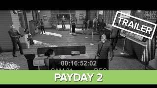 Payday 2 Gameplay Trailer