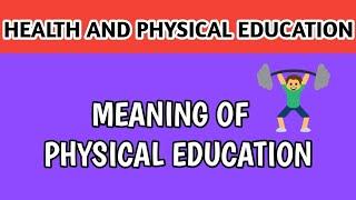 Definition of Physical Education and Its Objectives