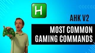 AutoHotkey v2 - Most Common Gaming Script Commands