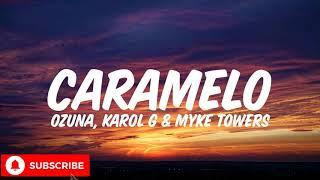 Ozuna Karol G and Myke Towers - Caramelo lyrics