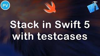 Implementing Stack with testcases Swift 5  Xcode 11