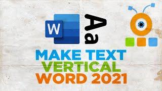 How to Type Text Vertically in Word 2021