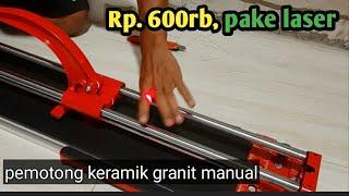 Alat potong keramik granit manualdorong murah plus garis laser