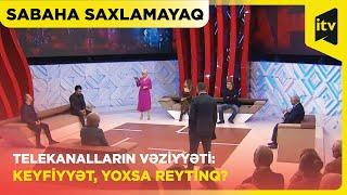 Tamaşaçılar telekanallardan nə gözləyir?  Sabaha saxlamayaq  14.12.2023