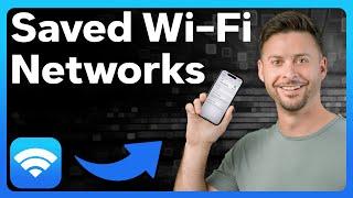 How To See Saved Wi-Fi Networks On iPhone