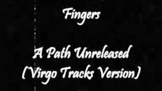 Fingers - A Path Unreleased Virgo Tracks Version