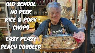 Old School  No Peek Rice and Pork Chops  Easy Peasy Peach Cobbler