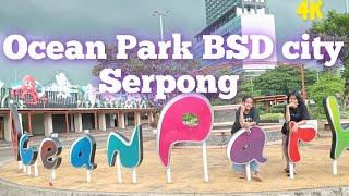 Ocean Park BSD city #oceanpark