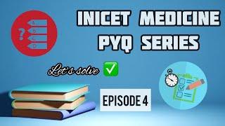 INICET Medicine PYQ Series  Episode 4  Must Watch  Medicine  MCQ Discussion  NEET PG  FMGE