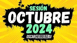 Sesion OCTUBRE 2024 MIX Reggaeton Comercial Trap Flamenco Dembow Oscar Herrera DJ