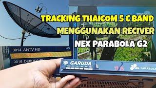 Cara tracking thaicom 5 c band menggunakan reciver nex parabola g2