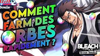 COMMENT FARMER DES ORBES RAPIDEMENT ? TUTO BBS│BLEACH BRAVE SOULS