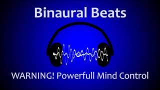 Binaural Beats - WARNING Powerfull Mind Control