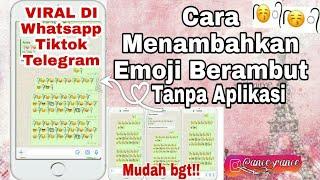 ᥬ᭄ CARA MEMBUAT EMOJI BERAMBUT VIRAL ᥬ᭄