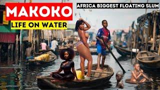 HARSH REALITY of Life in MAKOKO - Life on Water - Biggest Floating Slum In Africa - LAGOS NIGERIA